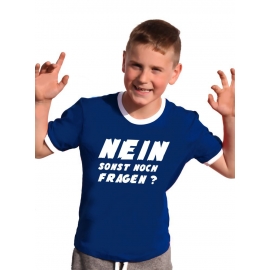 NEIN ! Sonst noch Fragen ? Kinder T-Shirt Ringer blau grün rot schwarz weiss Gr.128 140 152 164 176 cm