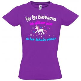 Bye Bye Kindergarten ich glitzer jetzt in der Schule weiter... - Einhorn Kids Gr.116-154cm Einschulung, erster Schultag, 1. Klasse, Kindergartenabschieds Shirt