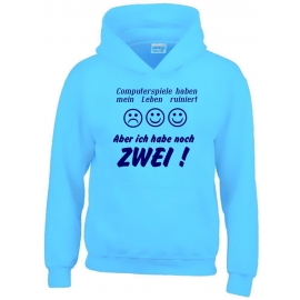 COMPUTERSPIELE HABEN MEIN LEBEN RUINIERT ! ABER ICH HABE NOCH ZWEI ! ! Hoodie Sweatshirt mit Kapuze Gr. 116 128 140 152 164 cm