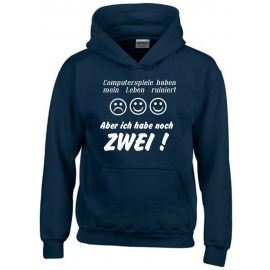 COMPUTERSPIELE HABEN MEIN LEBEN RUINIERT ! ABER ICH HABE NOCH ZWEI ! ! Hoodie Sweatshirt mit Kapuze Gr. 116 128 140 152 164 cm