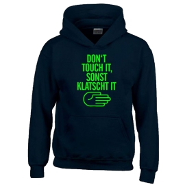 DONT TOUCH IT - SONST KLATSCH IT Hoodie Sweatshirt mit Kapuze Gr. 116 128 140 152 164 cm