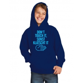 DONT TOUCH IT - SONST KLATSCH IT Hoodie Sweatshirt mit Kapuze Gr. 116 128 140 152 164 cm