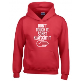 DONT TOUCH IT - SONST KLATSCH IT Hoodie Sweatshirt mit Kapuze Gr. 116 128 140 152 164 cm