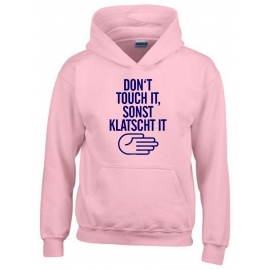 DONT TOUCH IT - SONST KLATSCH IT Hoodie Sweatshirt mit Kapuze Gr. 116 128 140 152 164 cm