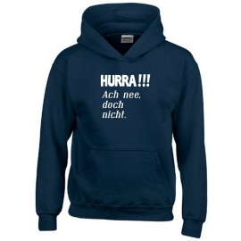 HURRA !!! Ach nee doch nicht. Hoodie Sweatshirt mit Kapuze Gr. 116 128 140 152 164 cm