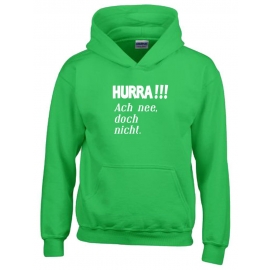 HURRA !!! Ach nee doch nicht. Hoodie Sweatshirt mit Kapuze Gr. 116 128 140 152 164 cm