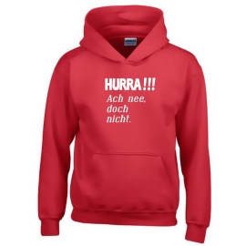 HURRA !!! Ach nee doch nicht. Hoodie Sweatshirt mit Kapuze Gr. 116 128 140 152 164 cm