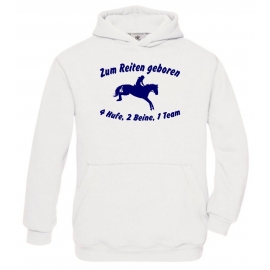 Zum Reiten geboren 4Hufe 2Beine 1Team ! Hoodie Sweatshirt mit Kapuze Gr. 116 128 140 152 164 cm Reiten Pferde