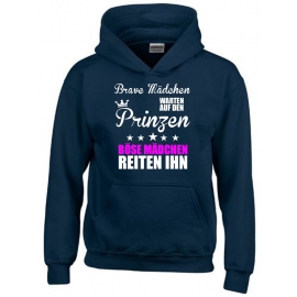 Brave Mädchen warten auf den Prinzen - Böse Mädchen reiten Ihn ! Hoodie Sweatshirt mit Kapuze Gr. 116 128 140 152 164 cm Reiten Pferde