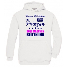 Brave Mädchen warten auf den Prinzen - Böse Mädchen reiten Ihn ! Hoodie Sweatshirt mit Kapuze Gr. 116 128 140 152 164 cm Reiten Pferde