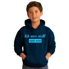 ICH WARS NICHT - EGAL WAS ! Hoodie Sweatshirt mit Kapuze Gr. 116 128 140 152 164 cm