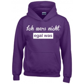 ICH WARS NICHT - EGAL WAS ! Hoodie Sweatshirt mit Kapuze Gr. 116 128 140 152 164 cm