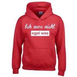 ICH WARS NICHT - EGAL WAS ! Hoodie Sweatshirt mit Kapuze Gr. 116 128 140 152 164 cm