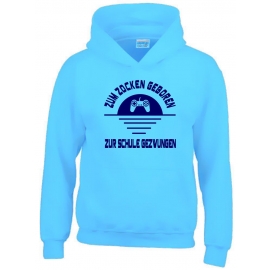 ZUM ZOCKEN GEBOREN - ZUR SCHULE GEZWUNGEN ! Hoodie Sweatshirt mit Kapuze Gr. 116 128 140 152 164 cm