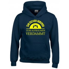 ZUM ZOCKEN GEBOREN - ZUM AUFRÄUMEN VERDAMMT ! Hoodie Sweatshirt mit Kapuze Gr. 116 128 140 152 164 cm