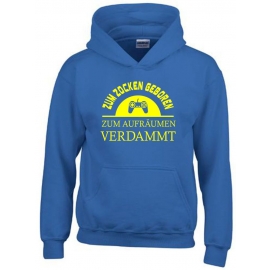 ZUM ZOCKEN GEBOREN - ZUM AUFRÄUMEN VERDAMMT ! Hoodie Sweatshirt mit Kapuze Gr. 116 128 140 152 164 cm