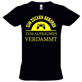 ZUM ZOCKEN GEBOREN - ZUM AUFRÄUMEN VERDAMMT ! T-Shirt Gr. 116 128 140 152 164 cm