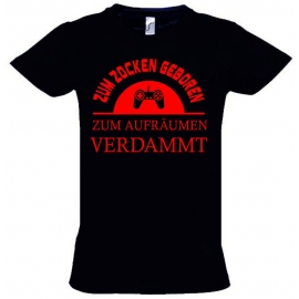 ZUM ZOCKEN GEBOREN - ZUM AUFRÄUMEN VERDAMMT ! T-Shirt Gr. 116 128 140 152 164 cm