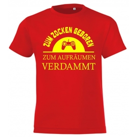 ZUM ZOCKEN GEBOREN - ZUM AUFRÄUMEN VERDAMMT ! T-Shirt Gr. 116 128 140 152 164 cm