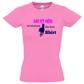 Das ist mein ich würde jetzt lieber Reiten Shirt ! T-SHIRT Gr. 116 128 140 152 164 cm und Damen XS S M L XL