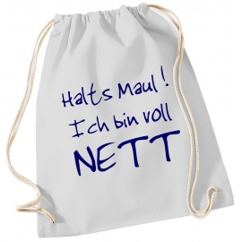 Halts Maul ! Ich bin voll NETT ! Turnbeutel Schwarz