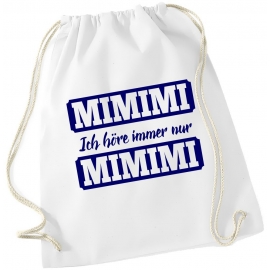 MIMIMI Ich höre immer nur MIMIMI ! Turnbeutel