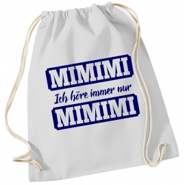 MIMIMI Ich höre immer nur MIMIMI ! Turnbeutel