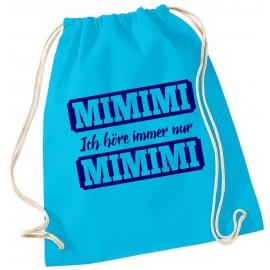 MIMIMI Ich höre immer nur MIMIMI ! Turnbeutel