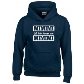 MIMIMI Ich höre immer nur MIMIMI !  Hoodie Sweatshirt mit Kapuze oder T-Shirt Gr. 116 128 140 152 164 cm