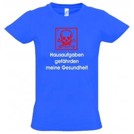 Hausaufgaben gefährden meine Gesundheit ! T-Shirt Gr. 116 128 140 152 164 cm