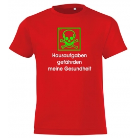 Hausaufgaben gefährden meine Gesundheit ! T-Shirt Gr. 116 128 140 152 164 cm