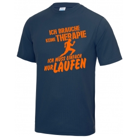 Running Shirt - Ich brauche keine Therapie - Ich muss einfach nur Laufen ! für Herren XS S M L XL XXL vers. Farben Jogging Lauf T-Shirt