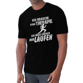 Running Shirt - Ich brauche keine Therapie - Ich muss einfach nur Laufen ! für Herren XS S M L XL XXL vers. Farben Jogging Lauf T-Shirt