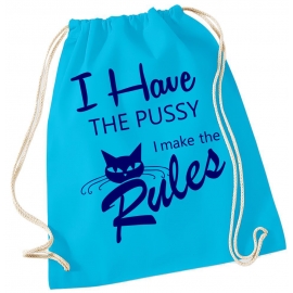 I have the PUSSY I make the RULES ! Turnbeutel