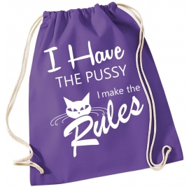 I have the PUSSY I make the RULES ! Turnbeutel