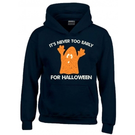 Its NEVER TOO EARLY FOR HALLOWEEN  - T-Shirt oder Hoodie Sweatshirt für das ganze Jahr Gr. 116 128 140 152 164 cm