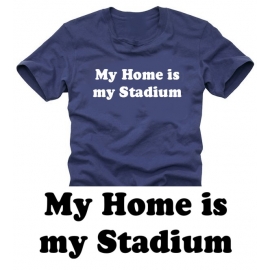 My Home is my Stadium FUSSBALL T-SHIRT