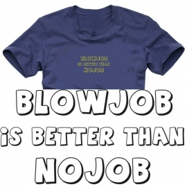 Blowjob is better than no Job