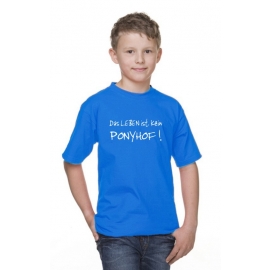 KIDS - DAS LEBEN IST KEIN PONYHOF - KINDER T-SHIRT