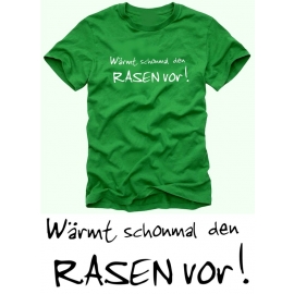 Wärmt schonmal den Rasen vor ! T-SHIRT S M L XL XXL