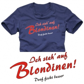 Ich steh auf Blondinen - T-SHIRT - S M L XL XXL XXXL